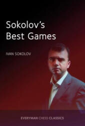 Sokolov's Best Games - Ivan Sokolov (ISBN: 9781781943397)