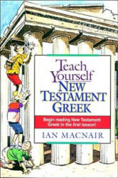Teach Yourself New Testament Greek - Ian Macnair (ISBN: 9780840711519)