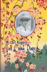 Carl Rogers: The China Diary - Jeffrey H D Cornelius-White, Carl R Rogers (ISBN: 9781492190752)