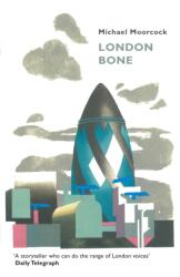 London Bone and Other Stories (ISBN: 9781473213296)
