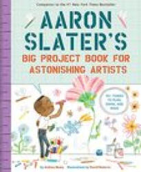 Aaron Slater's Big Project Book for Astonishing Artists - David Roberts (ISBN: 9781419753978)