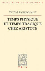 Temps Physique Et Temps Tragique Chez Aristote: Commentaire Sur Le Quatrieme Livre de La Physique (ISBN: 9782711620555)