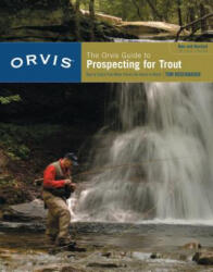 Orvis Guide to Prospecting for Trout, New and Revised - Tom Rosenbauer (ISBN: 9781599211473)