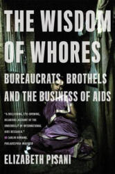 Wisdom of Whores - Elizabeth Pisani (ISBN: 9780393337655)