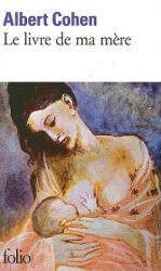 Le livre de ma mere - Albert Cohen (ISBN: 9782070365616)