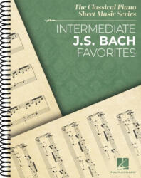 Intermediate J. S. Bach Favorites - The Classical Piano Sheet Music Series - PIANO (ISBN: 9781705152393)