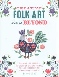Creative Folk Art and Beyond - Walter Foster Creative Team (ISBN: 9781633223929)