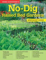 Home Gardener's No Dig Raised Bed Gardens (ISBN: 9781580117807)