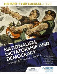 History for Edexcel A Level: Nationalism, dictatorship and democracy in twentieth-century Europe (2016)