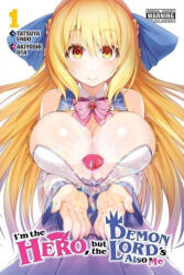 I'm the Hero, But the Demon Lord's Also Me, Vol. 1 - AKIYOSHI OTA (ISBN: 9781975320980)