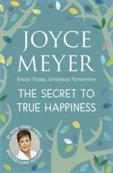 The Secret to True Happiness (ISBN: 9780340979310)