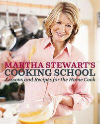 Martha Stewart's Cooking School - Martha Stewart (ISBN: 9780307396440)