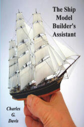 The Ship Model Builder's Assistant - Charles G. Davis (ISBN: 9781773237206)