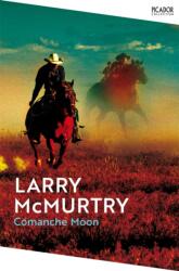 Comanche Moon - Larry McMurtry (ISBN: 9781529099959)