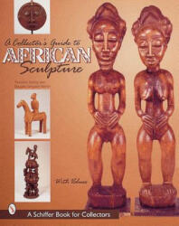 Collector's Guide to African Sculpture - Douglas Congdon-Martin (ISBN: 9780764310669)