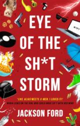 Eye of the Sh*t Storm (ISBN: 9780356514666)