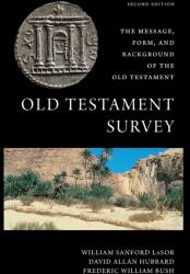 Old Testament Survey - Frederic William Bush, William Sanford Lasor (ISBN: 9780802882509)