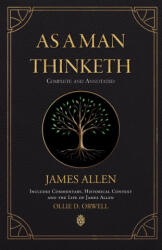 As a Man Thinketh | Complete and Annotated | Includes Commentary, Historical Context and the Life of James Allen - Ollie D. Orwell (ISBN: 9788418938269)