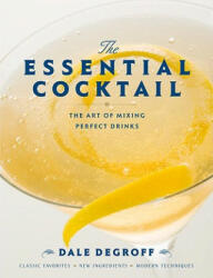 Essential Cocktail - Dale DeGroff (ISBN: 9780307405739)