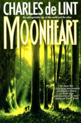 Moonheart - Charles de Lint (ISBN: 9780312890049)