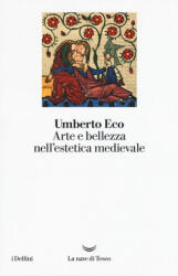 Arte e bellezza nell'estetica medievale - Umberto Eco (ISBN: 9788893440097)