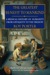 Greatest Benefit to Mankind - Roy Porter (ISBN: 9780006374541)