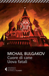 Cuore di cane-Uova fatali - Michail Bulgakov, S. Prina (ISBN: 9788807902123)