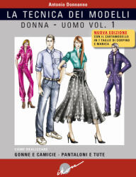 Tecnica dei modelli donna-uomo. Come realizzare gonne e camicie, pantaloni e tute - Antonio Donnanno (2024)
