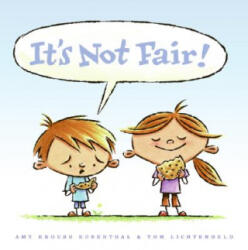 It's Not Fair! - Amy Krouse Rosenthal, Tom Lichtenheld (ISBN: 9780061152573)