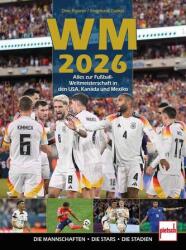 CM 2026 Totul despre Cupa Mondială de fotbal din SUA, Canada și Mexic (ISBN: 9783613510043)
