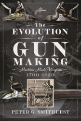 The Evolution of Gun Making - Smithurst, Peter G. (ISBN: 9781036107789)