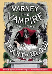 The Illustrated Varney the Vampire; or, The Feast of Blood - In Two Volumes - Volume I: A Romance of Exciting Interest - Original Title: Varney the Va - Natalie L. Conaway, Finn J. D. John (ISBN: 9781635916225)
