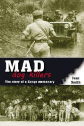 Mad Dog Killers - Ivan Smith (ISBN: 9781907677786)