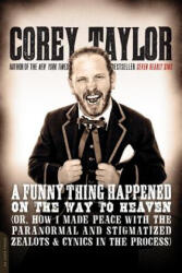 A Funny Thing Happened on the Way to Heaven - Corey Taylor (ISBN: 9780306822926)