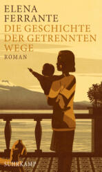 Die Geschichte der getrennten Wege - Elena Ferrante, Karin Krieger (ISBN: 9783518425756)