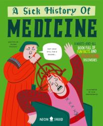 A Sick History of Medicine (ISBN: 9781916745018)