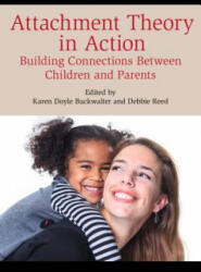 Attachment Theory in Action - Karen Doyle Buckwalter (ISBN: 9781442260146)