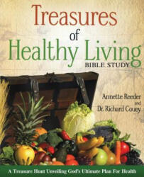 Treasures of Healthy Living Bible Study - Annette Reeder, Dr. Richard Couey (ISBN: 9780985396909)