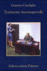 Testimone inconsapevole - Gianrico Carofiglio (ISBN: 9788838918001)
