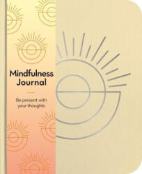 Mindfulness Journal: Be Present with Your Thoughts Every Day - Arcturus (ISBN: 9781398821354)