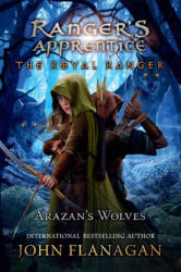 The Royal Ranger: Arazan's Wolves - FLANAGAN JOHN (2023)