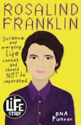 Rosalind Franklin: A Life Story (ISBN: 9781407193205)