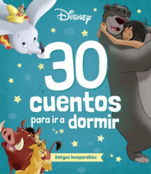DISNEY. 30 CUENTOS PARA IR A DORMIR. AMIGOS INSEPARABLES - Disney (2024)