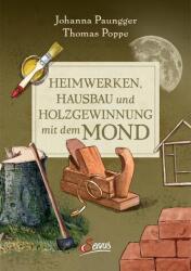 Heimwerken, Hausbau und Holzgewinnung mit dem Mond (2025)