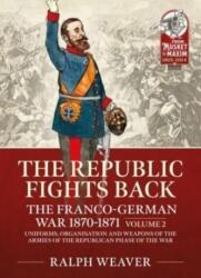 The Republic Fights Back: The Franco-German War 1870-1871 Volume 2 (ISBN: 9781915070500)