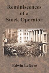 Reminiscences of a Stock Operator - Edwin Lef? vre (ISBN: 9781640323377)