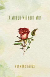 World without Why - Raymond Geuss (ISBN: 9780691169200)