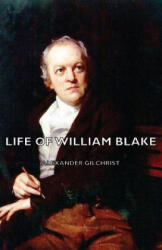 Life of William Blake - Alexander Gilchrist (ISBN: 9781406797329)