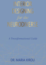 Interior Designing for the Neurodiverse - Dr. Maria Xirou, Rebecca Weir (ISBN: 9781774822623)