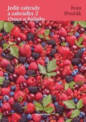 Jedlé zahrady a zahrádky 2 Ovoce a bylinky (ISBN: 9788090909212)